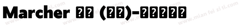Marcher 粗体 (西方)字体转换